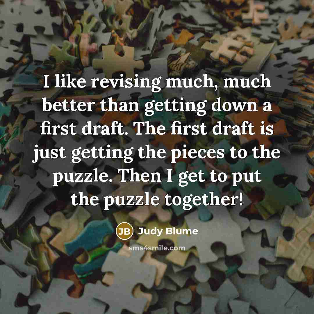 “I like revising much, much better than getting down a…” quote by Judy Blume