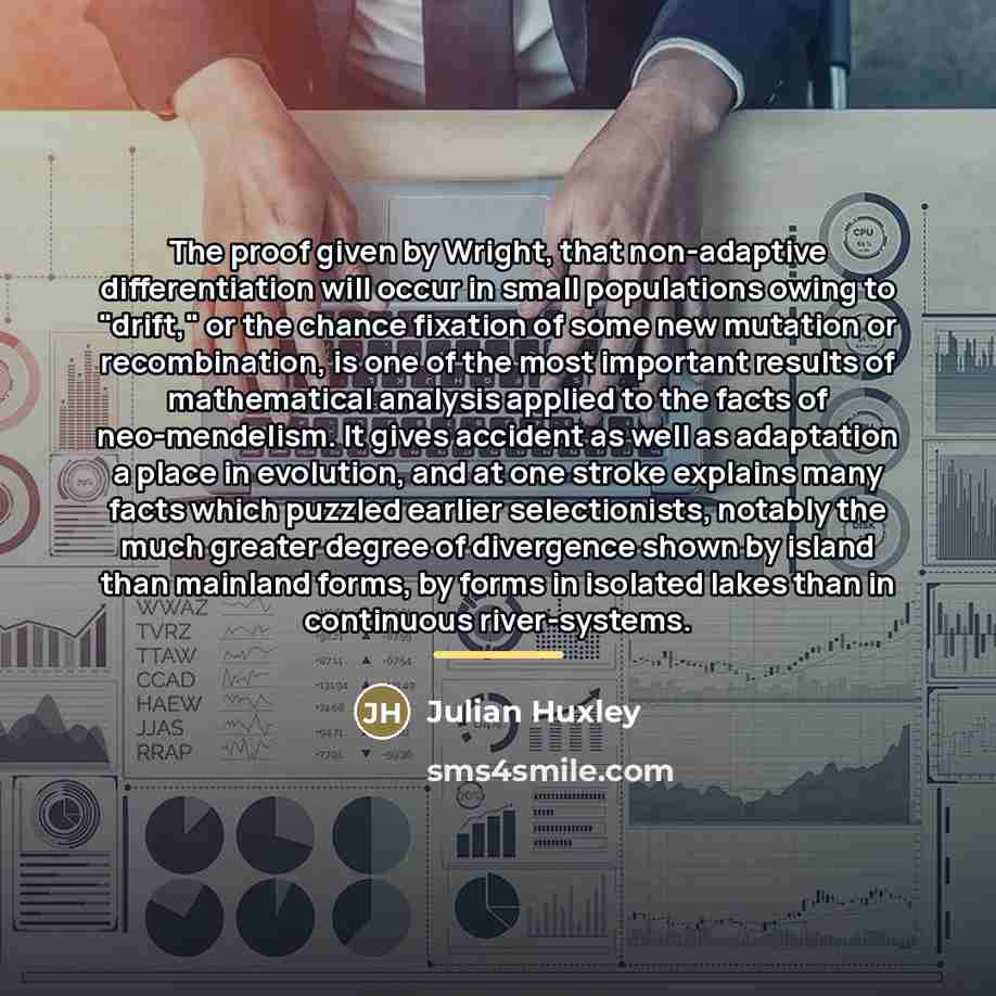 “The proof given by Wright, that non-adaptive differentiation will occur…” quote by Julian Huxley