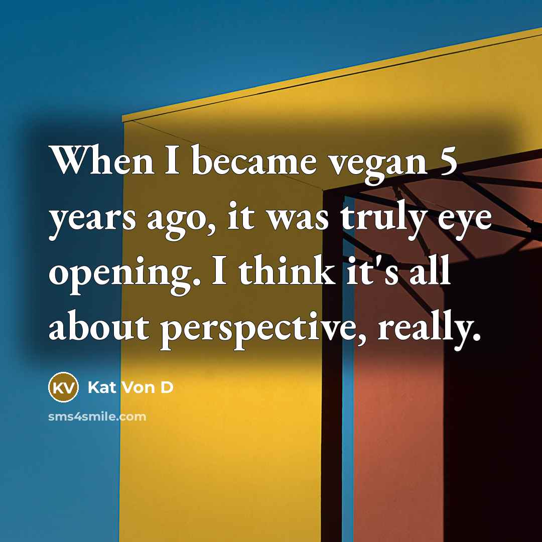 “When I became vegan 5 years ago, it was truly…” quote by Kat Von D
