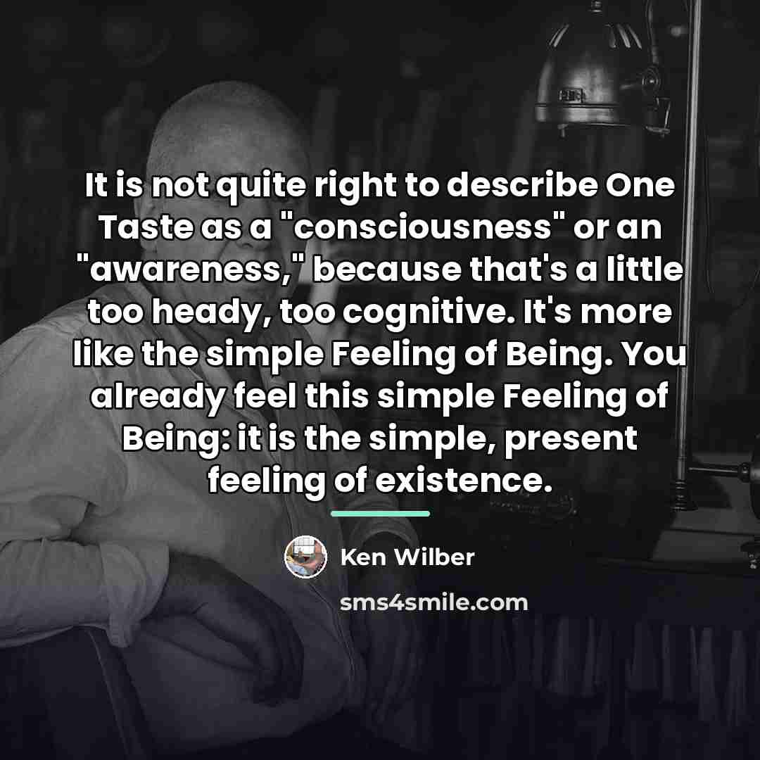“It is not quite right to describe One Taste as…” quote by Ken Wilber