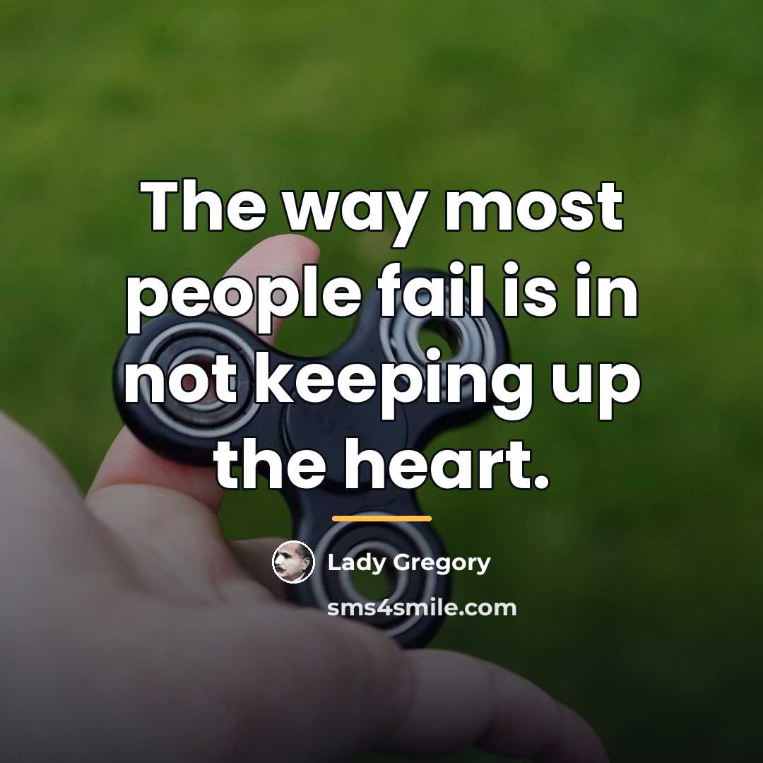 “The way most people fail is in not keeping up…” quote by Lady Gregory