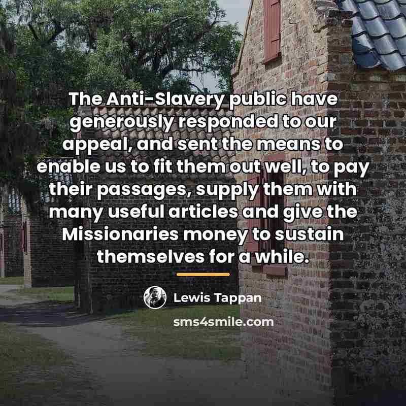 “The Anti-Slavery public have generously responded to our appeal, and…” quote by Lewis Tappan