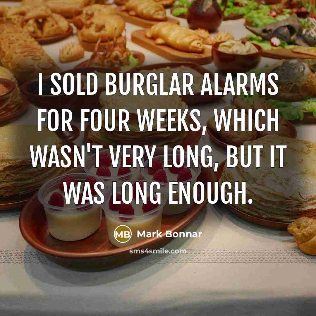 “I sold burglar alarms for four weeks, which wasn't very…” quote by Mark Bonnar