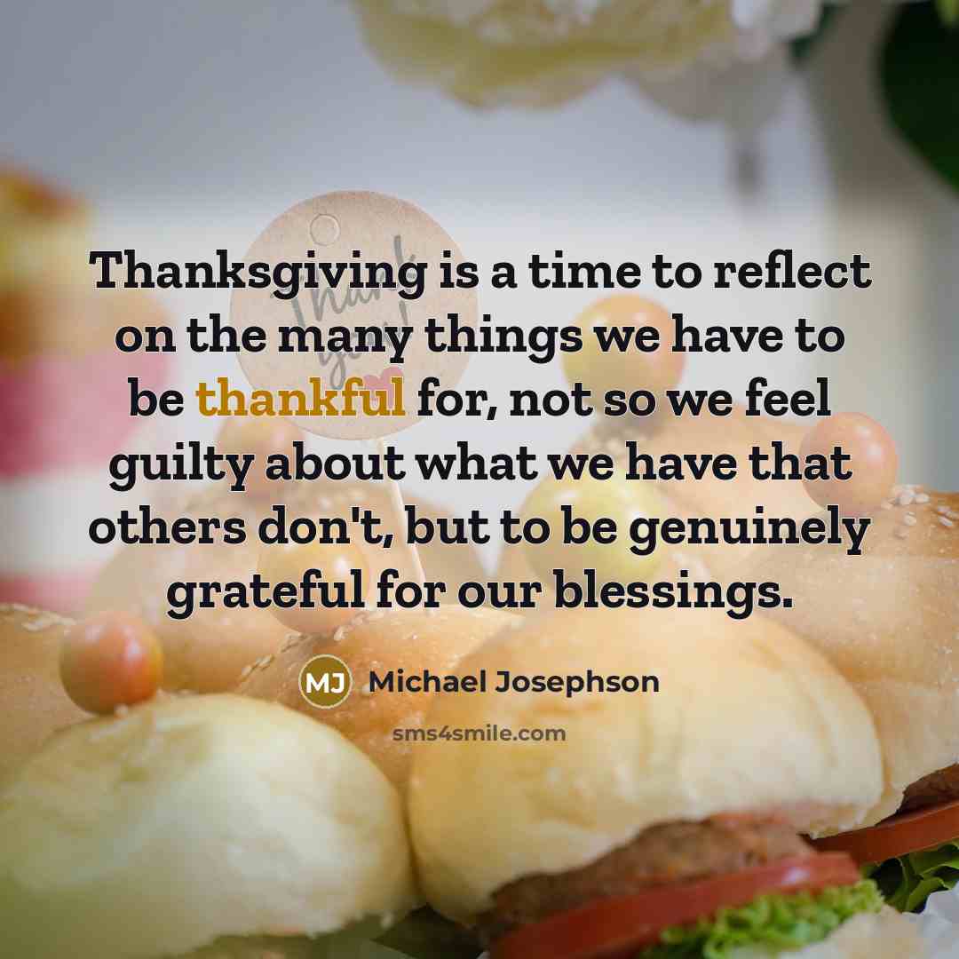 “Thanksgiving is a time to reflect on the many things…” quote by Michael Josephson