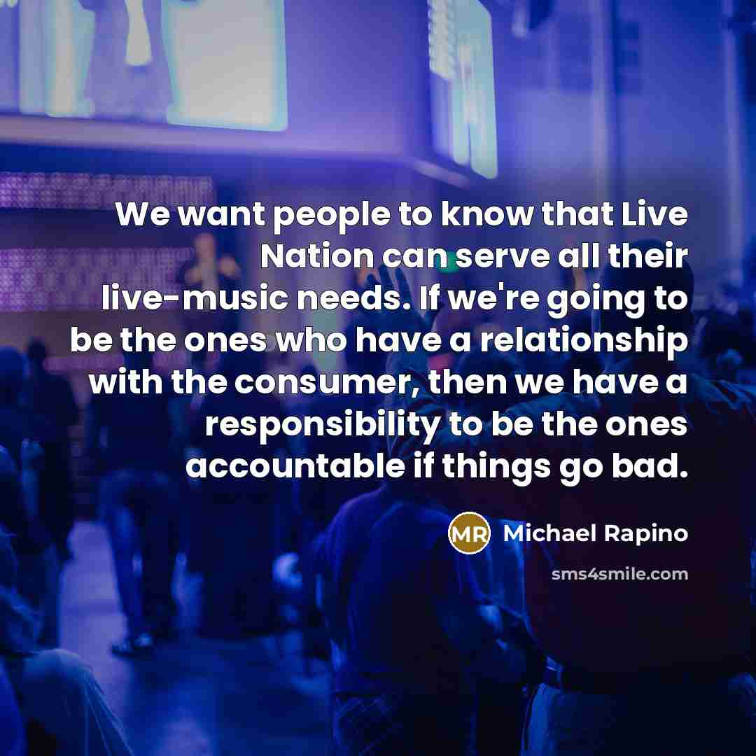 “We want people to know that Live Nation can serve…” quote by Michael Rapino