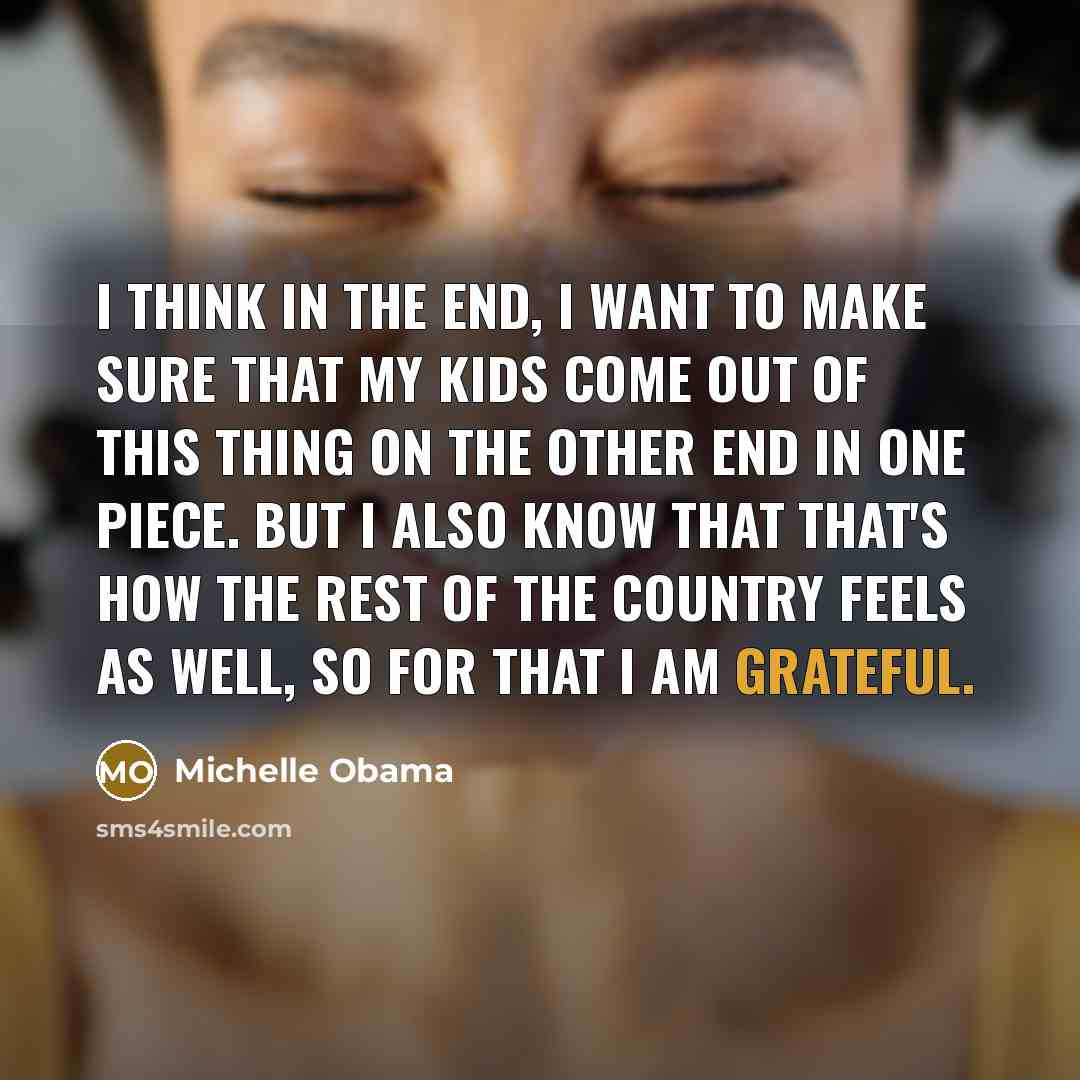 “I think in the end, I want to make sure…” quote by Michelle Obama