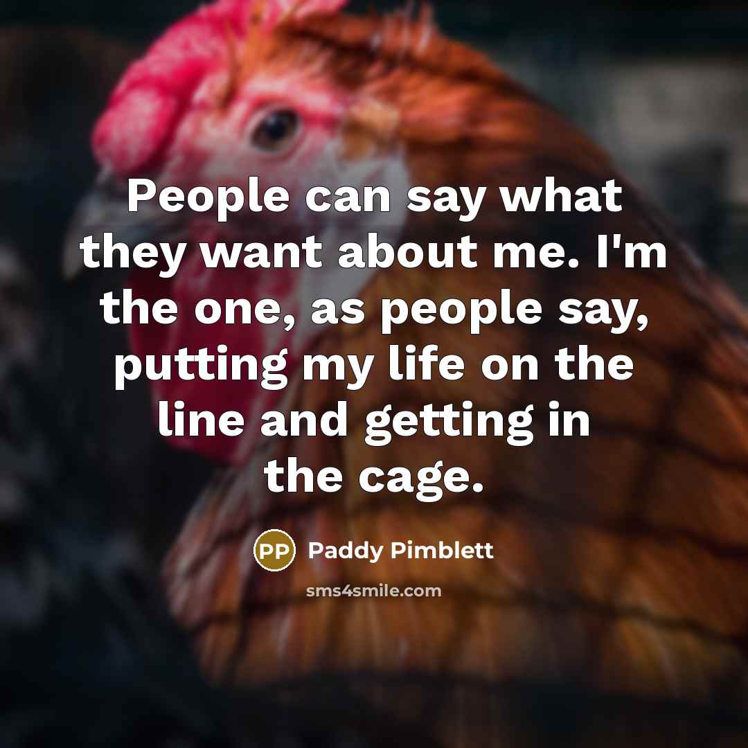 “People can say what they want about me. I'm the…” quote by Paddy Pimblett