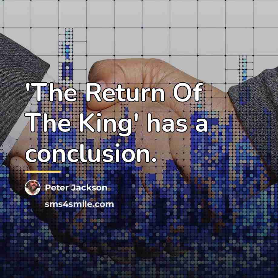 “'The Return Of The King' has a conclusion.…” quote by Peter Jackson