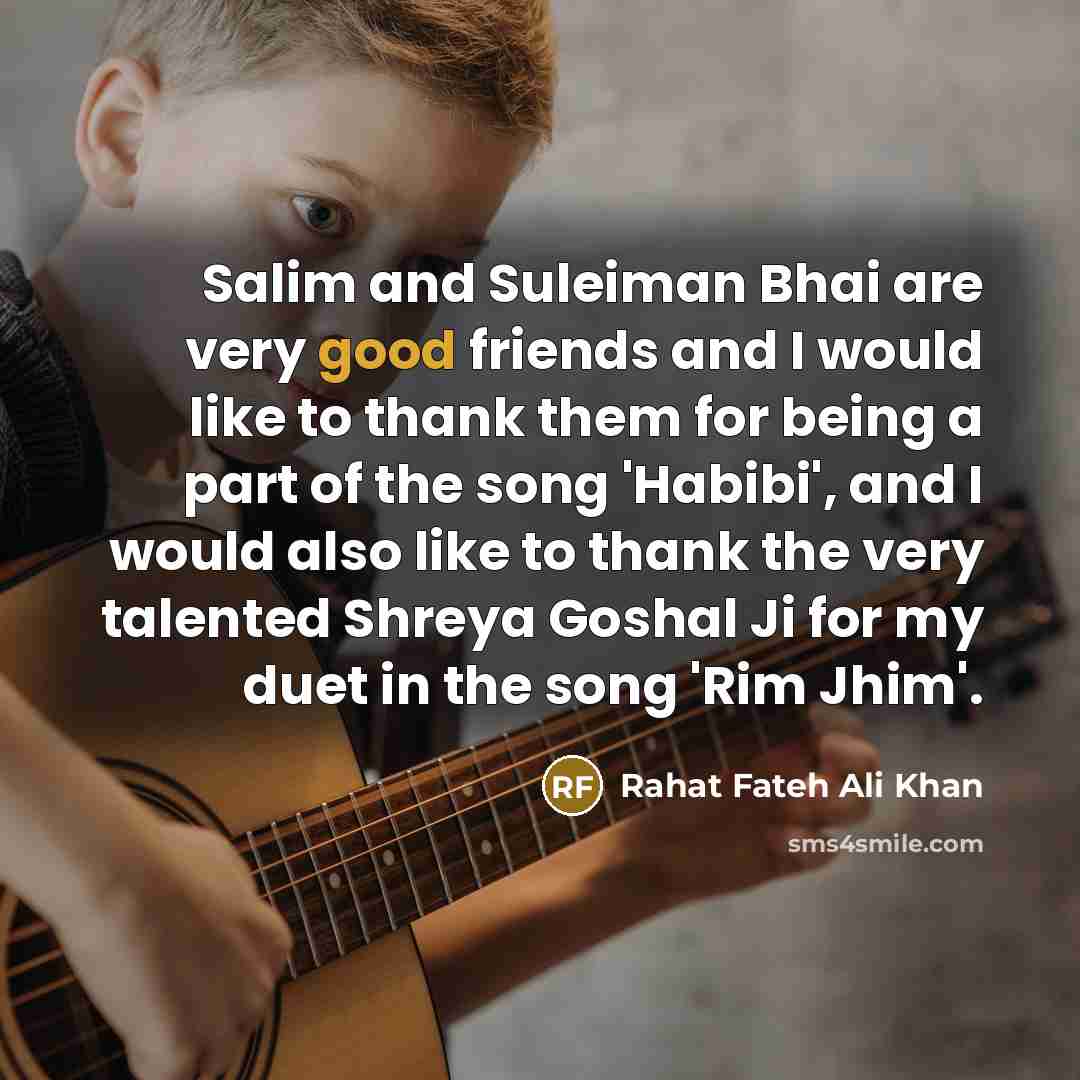 “Salim and Suleiman Bhai are very good friends and I…” quote by Rahat Fateh Ali Khan