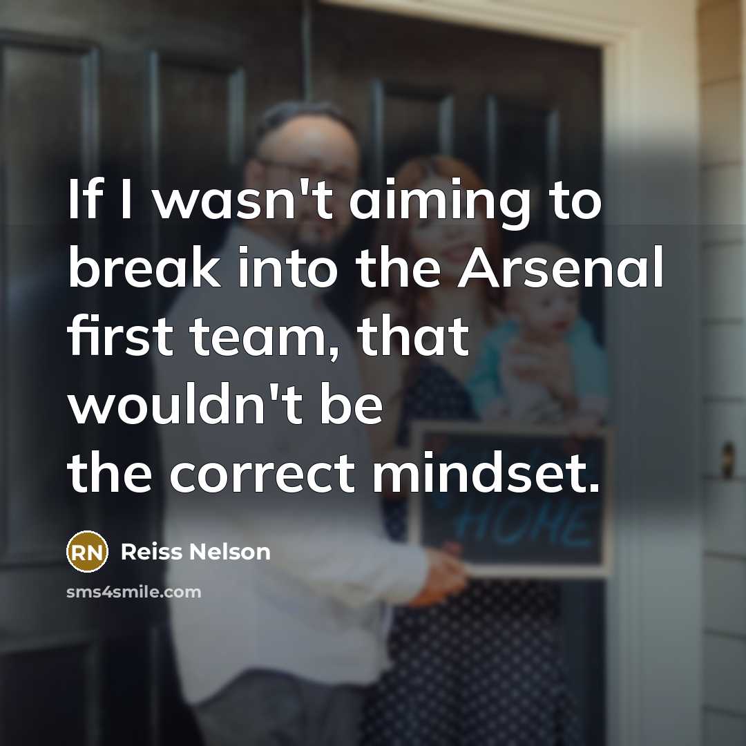 “If I wasn't aiming to break into the Arsenal first…” quote by Reiss Nelson