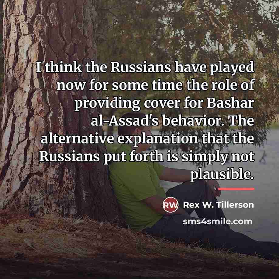“I think the Russians have played now for some time…” quote by Rex W. Tillerson