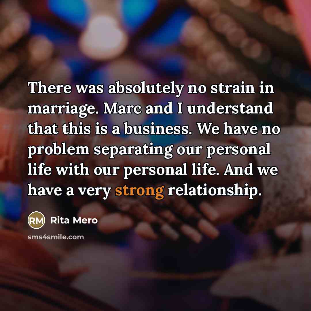 “There was absolutely no strain in marriage. Marc and I…” quote by Rita Mero