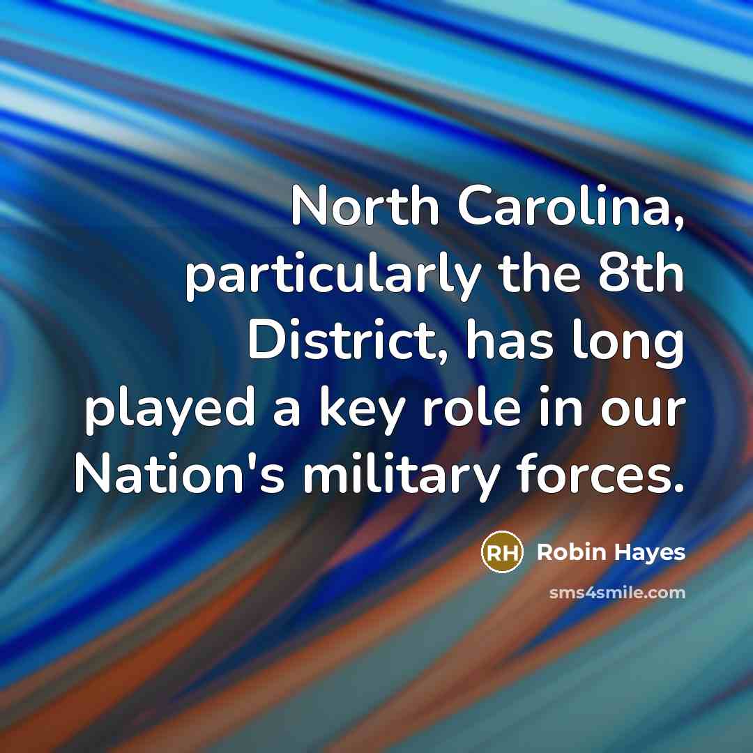 “North Carolina, particularly the 8th District, has long played a…” quote by Robin Hayes