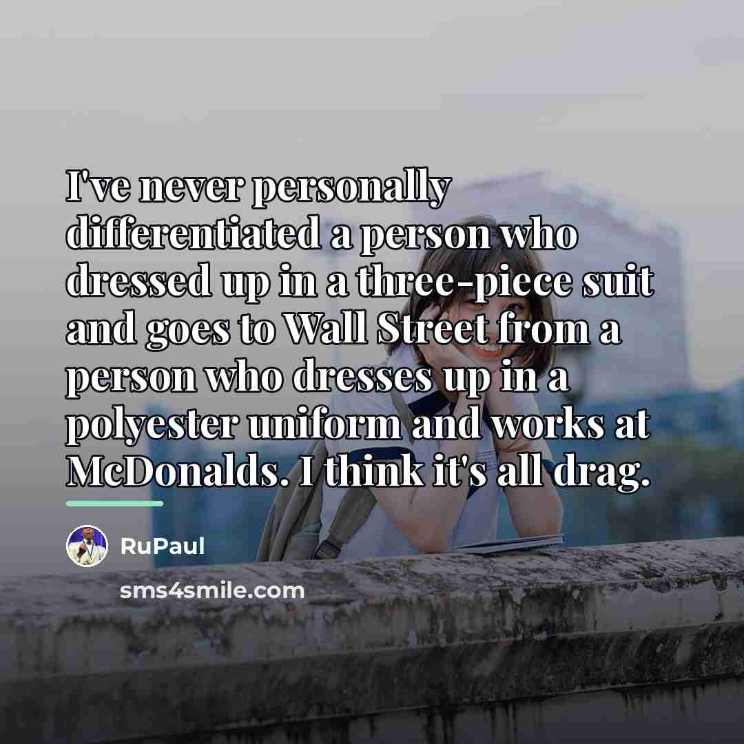 “I've never personally differentiated a person who dressed up in…” quote by RuPaul