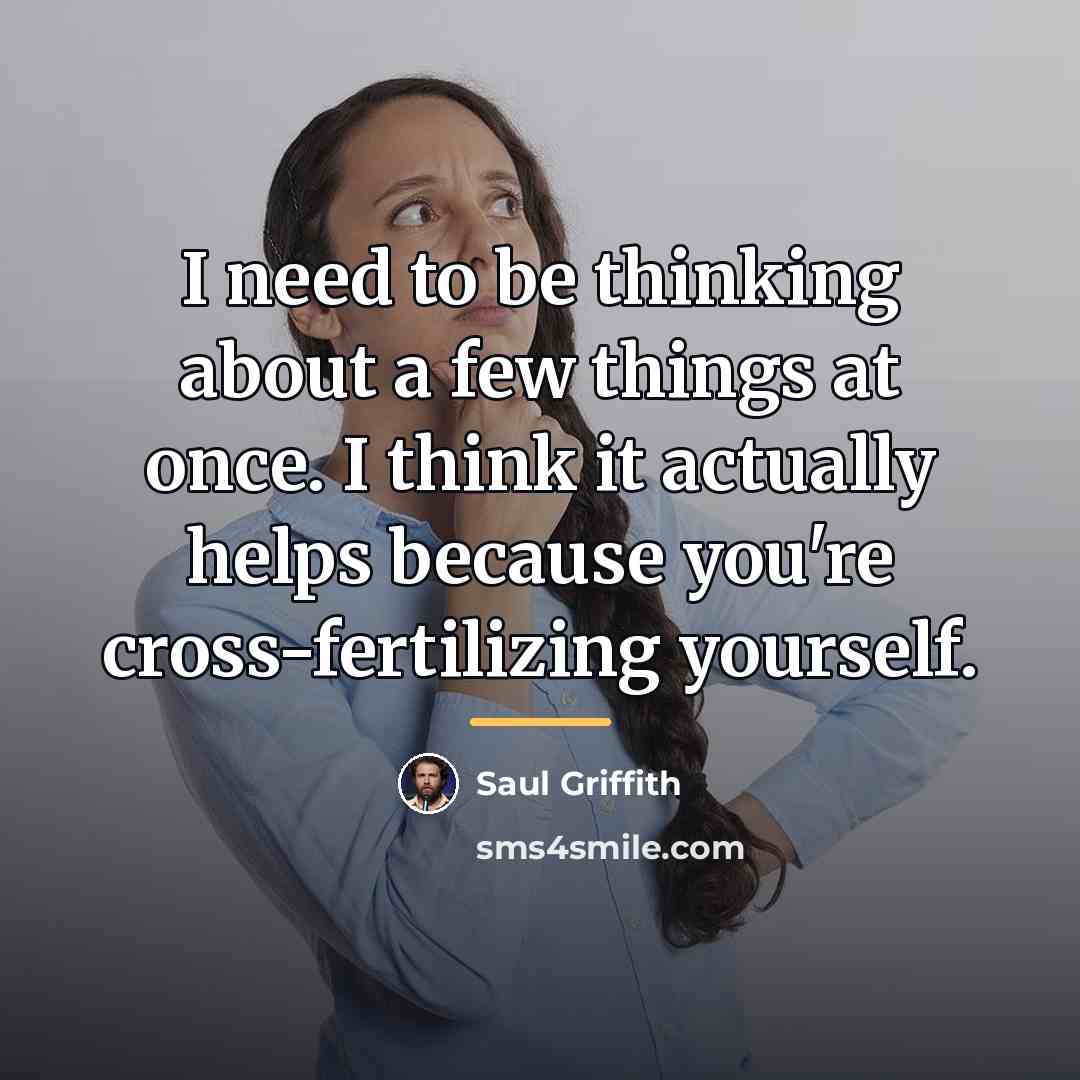 “I need to be thinking about a few things at…” quote by Saul Griffith