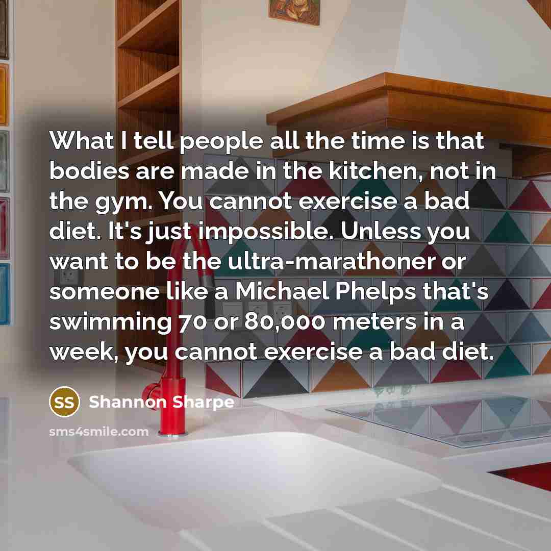 “What I tell people all the time is that bodies…” quote by Shannon Sharpe