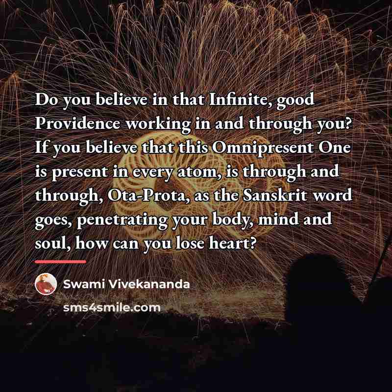 “Do you believe in that Infinite, good Providence working in…” quote by Swami Vivekananda