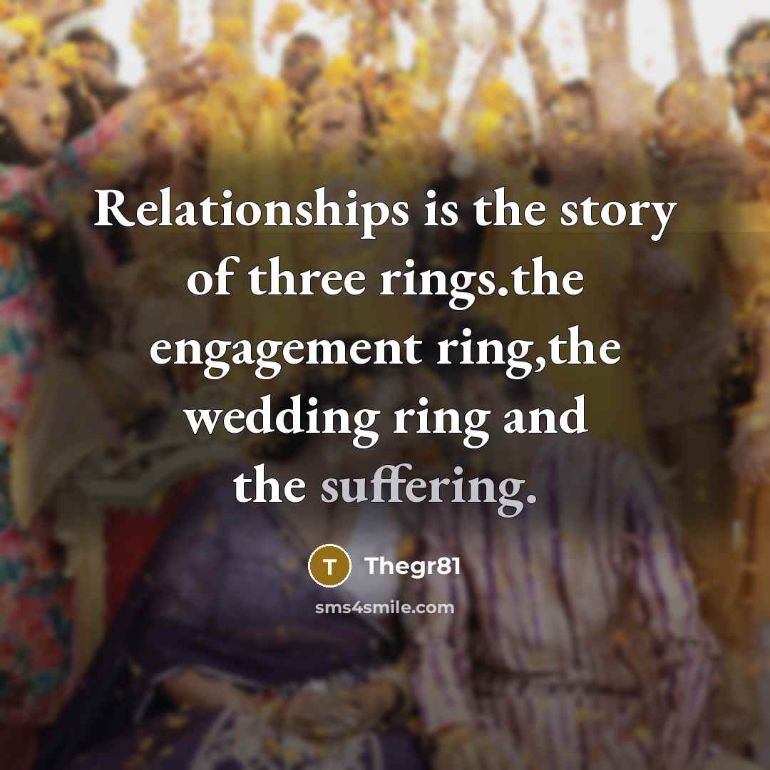 “Relationships is the story of three rings.the engagement ring,the wedding…” quote by Thegr81