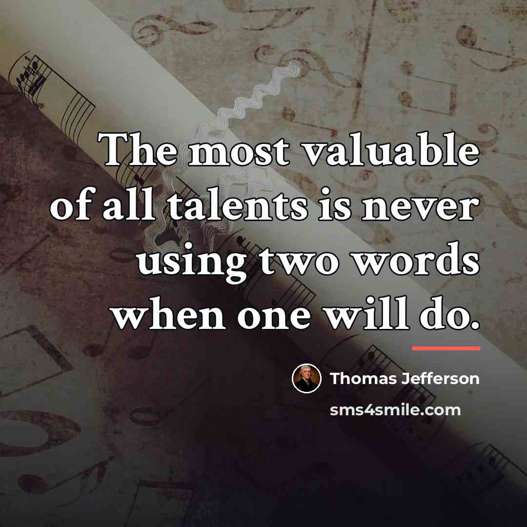“The most valuable of all talents is never using two…” quote by Thomas Jefferson
