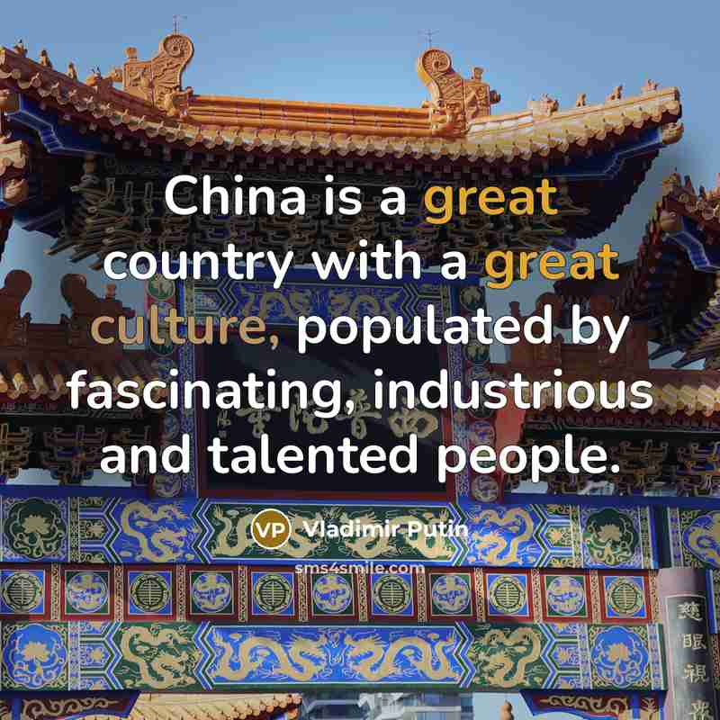 “China is a great country with a great culture, populated…” quote by Vladimir Putin