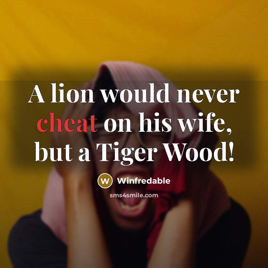 “A lion would never cheat on his wife, but a…” quote by Winfredable