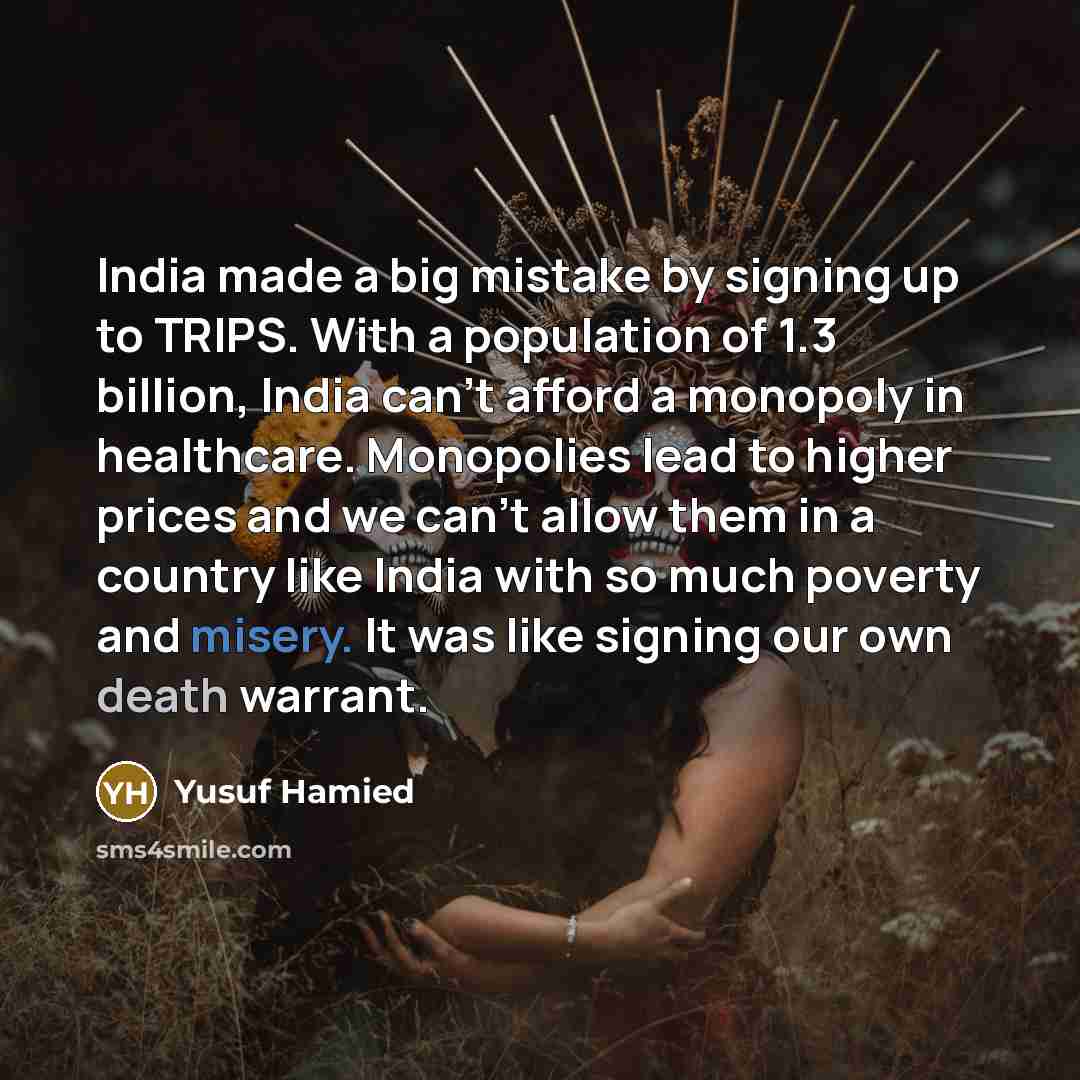 “India made a big mistake by signing up to TRIPS.…” quote by Yusuf Hamied