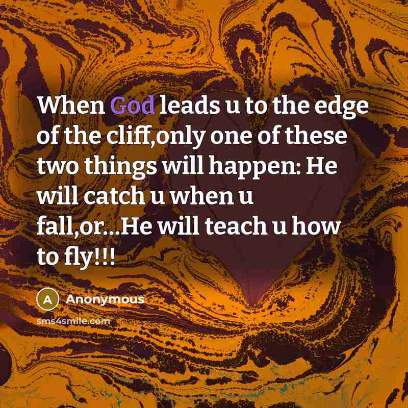 “When God leads u to the edge of the cliff,only…” quote by Anonymous