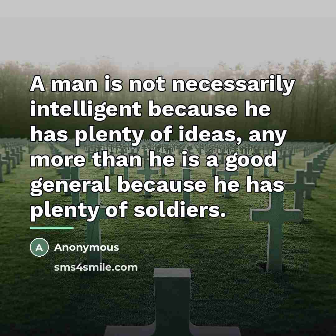 “A man is not necessarily intelligent because he has plenty…” quote by Anonymous