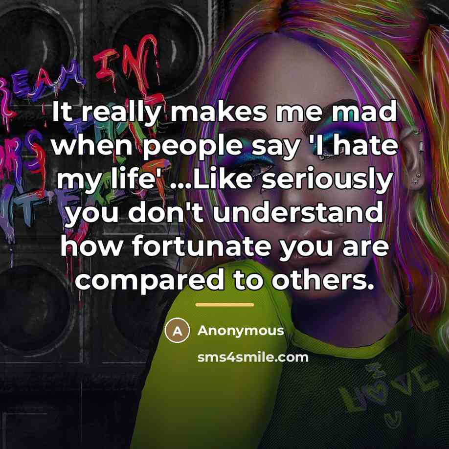 “It really makes me mad when people say 'I hate…” quote by Anonymous