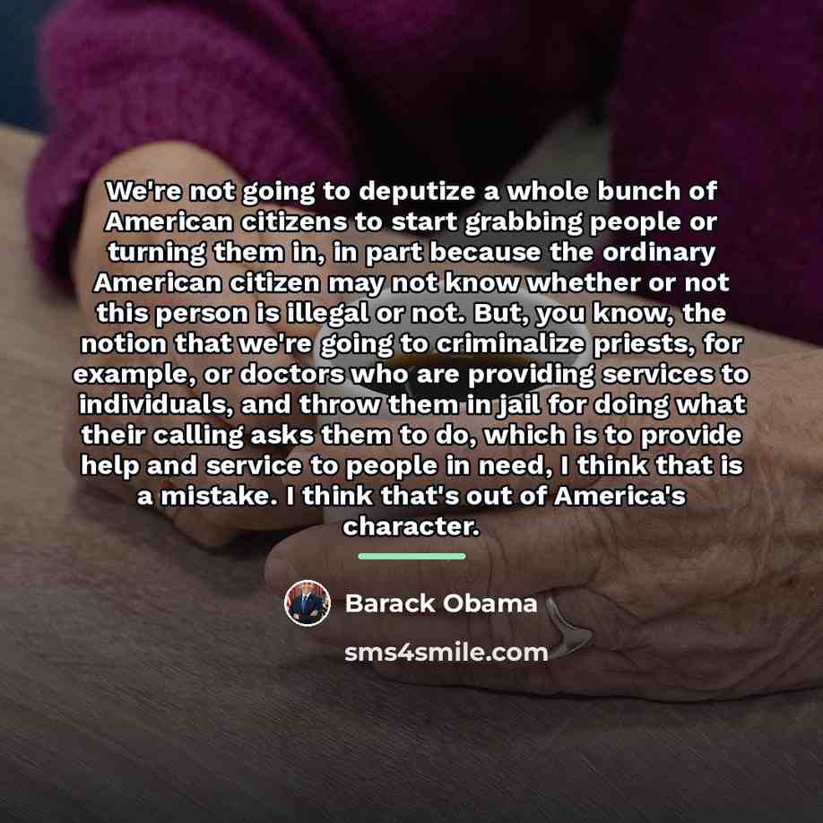 “We're not going to deputize a whole bunch of American…” quote by Barack Obama