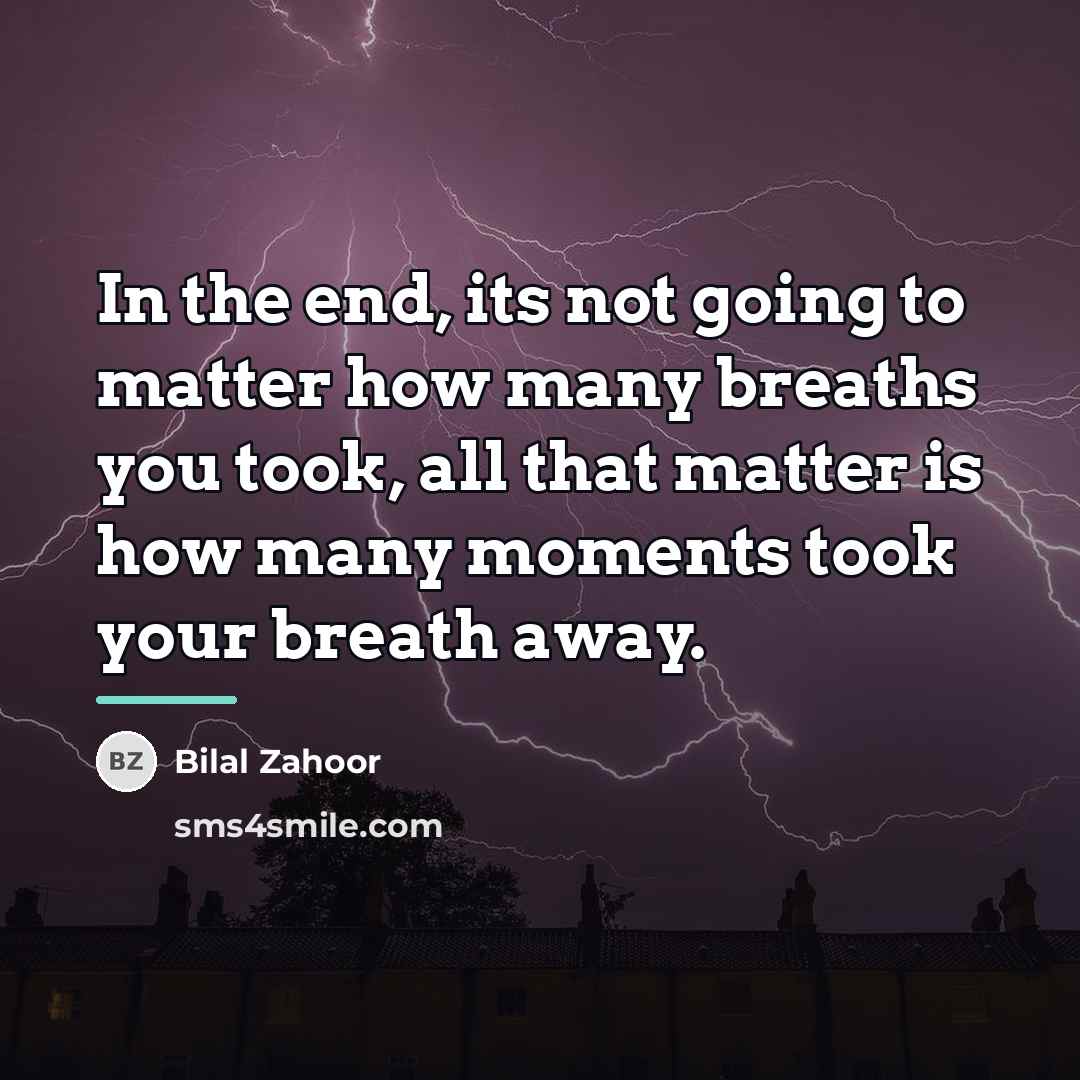 “In the end, its not going to matter how many…” quote by Bilal Zahoor