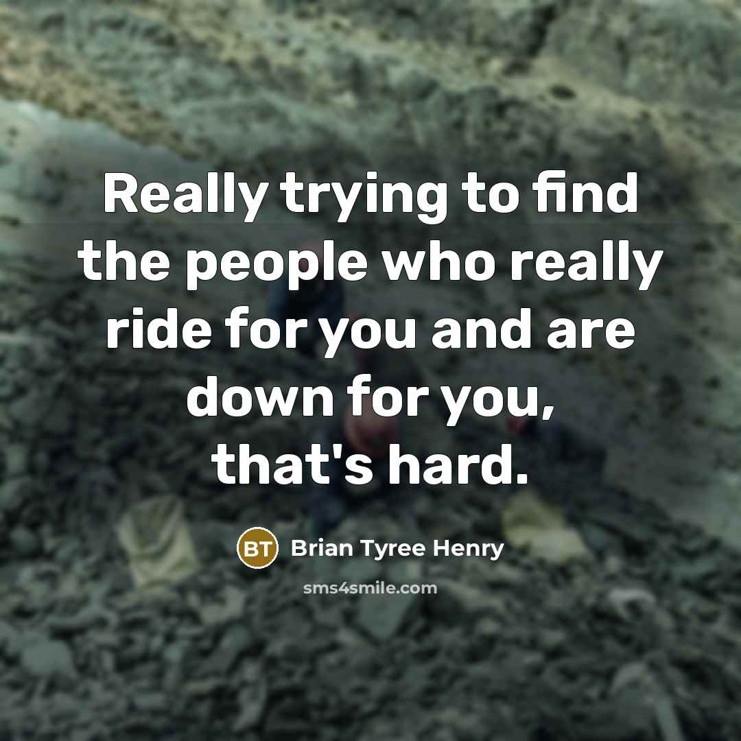 “Really trying to find the people who really ride for…” quote by Brian Tyree Henry