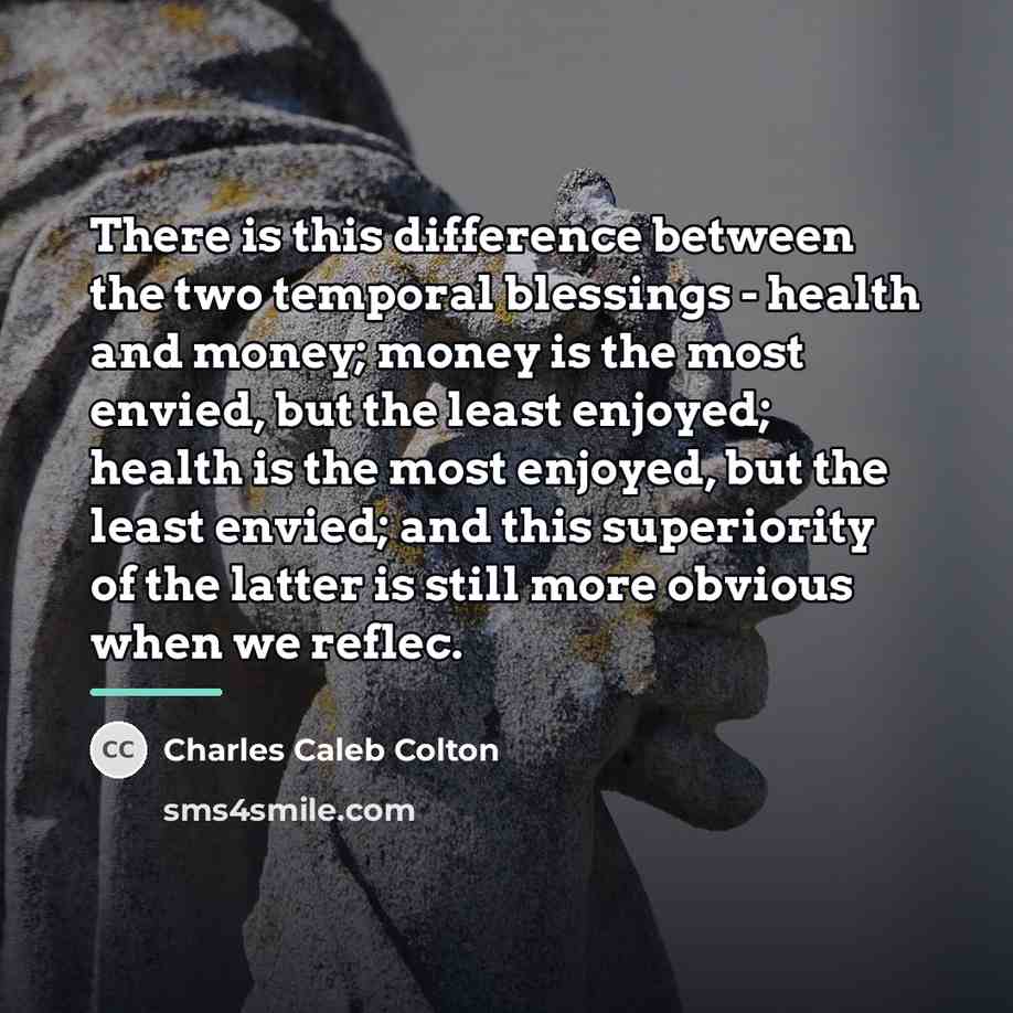 “There is this difference between the two temporal blessings -…” quote by Charles Caleb Colton