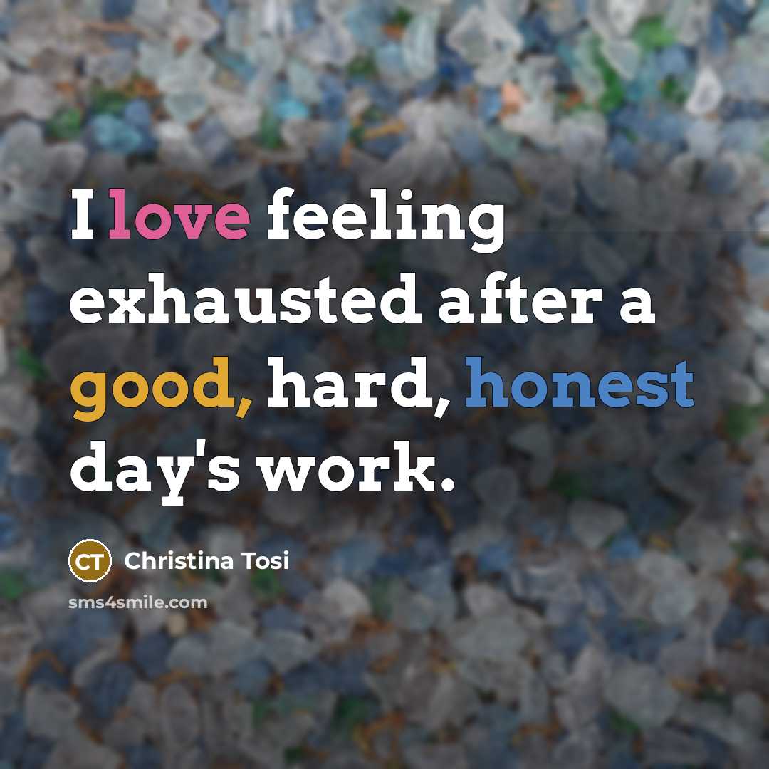 “I love feeling exhausted after a good, hard, honest day's…” quote by Christina Tosi