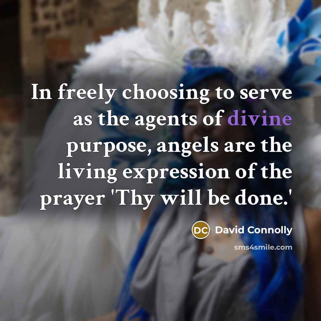 “In freely choosing to serve as the agents of divine…” quote by David Connolly