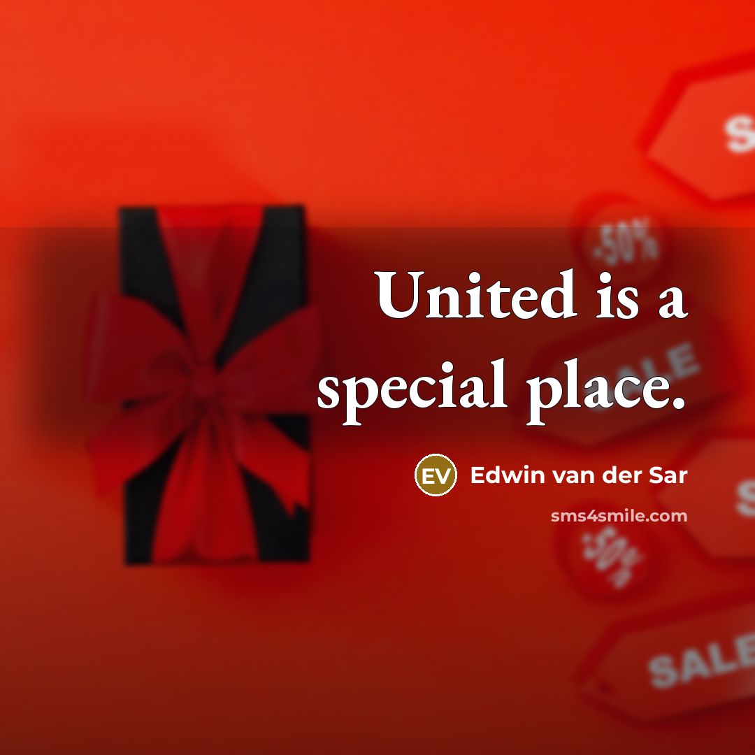 “United is a special place.…” quote by Edwin van der Sar