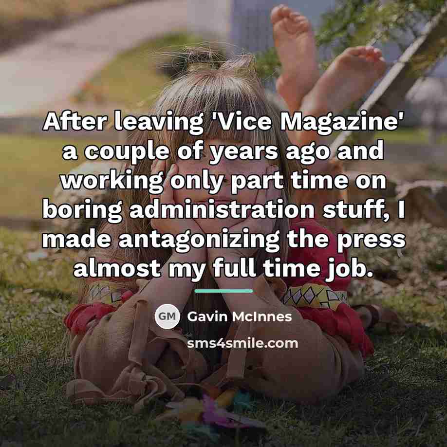 “After leaving 'Vice Magazine' a couple of years ago and…” quote by Gavin McInnes