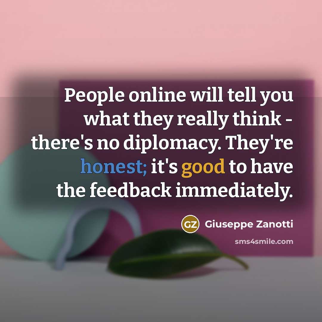 “People online will tell you what they really think -…” quote by Giuseppe Zanotti