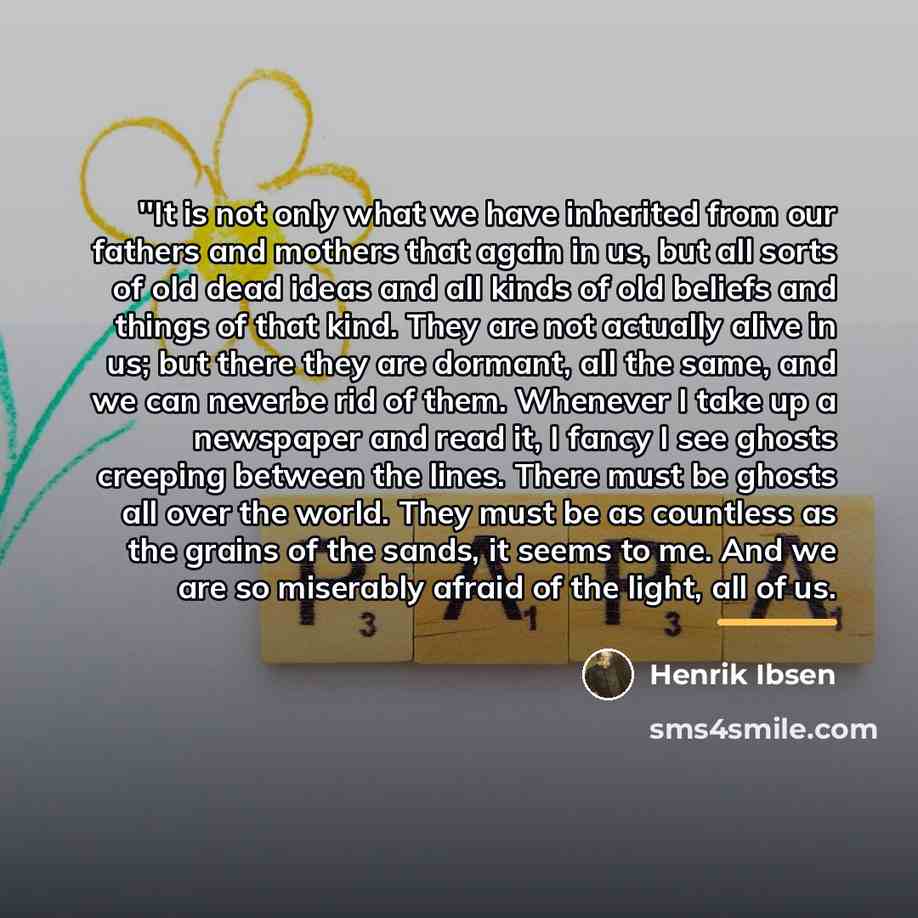 “''It is not only what we have inherited from our…” quote by Henrik Ibsen