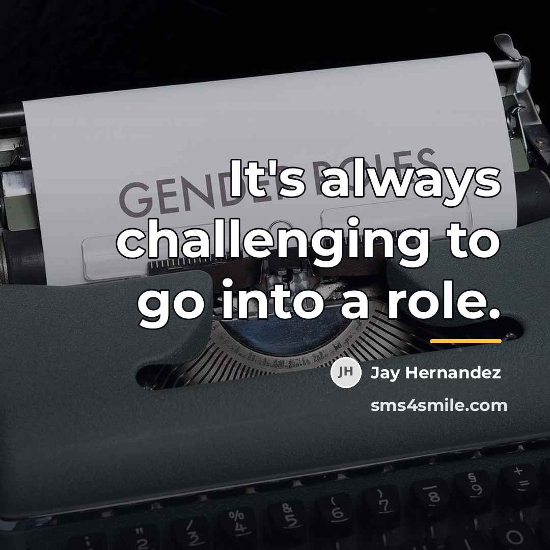 “It's always challenging to go into a role.…” quote by Jay Hernandez