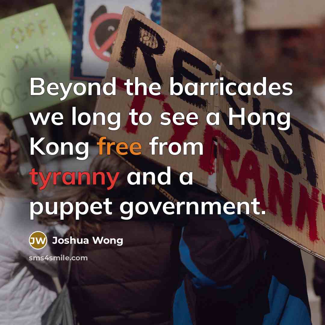 “Beyond the barricades we long to see a Hong Kong…” quote by Joshua Wong