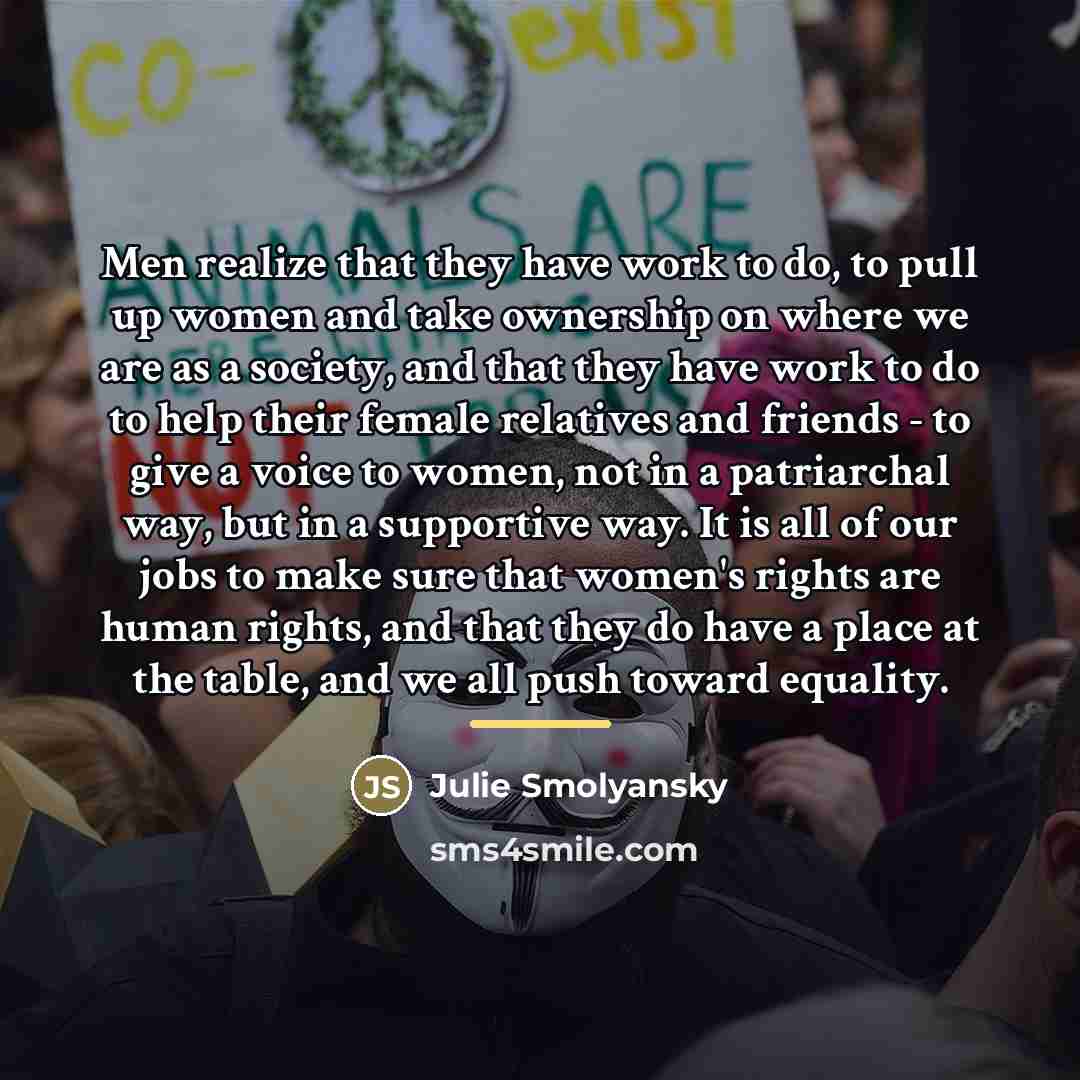 “Men realize that they have work to do, to pull…” quote by Julie Smolyansky