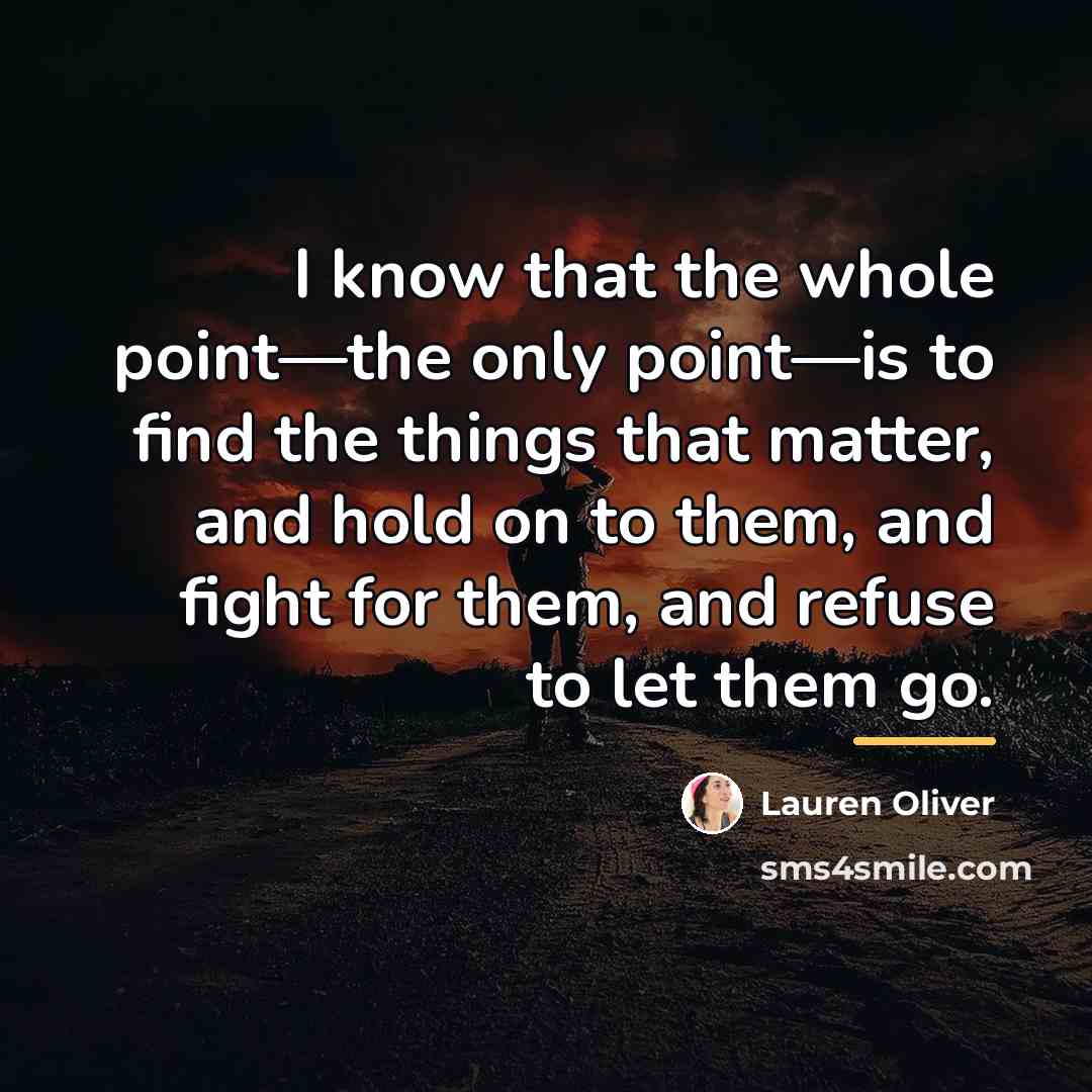 “I know that the whole point—the only point—is to find…” quote by Lauren Oliver