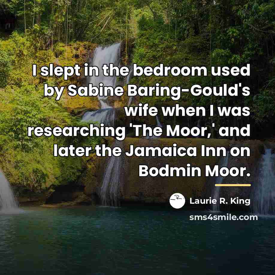 “I slept in the bedroom used by Sabine Baring-Gould's wife…” quote by Laurie R. King