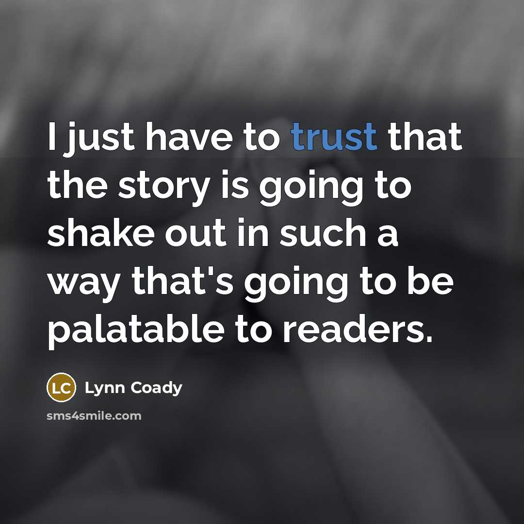 “I just have to trust that the story is going…” quote by Lynn Coady