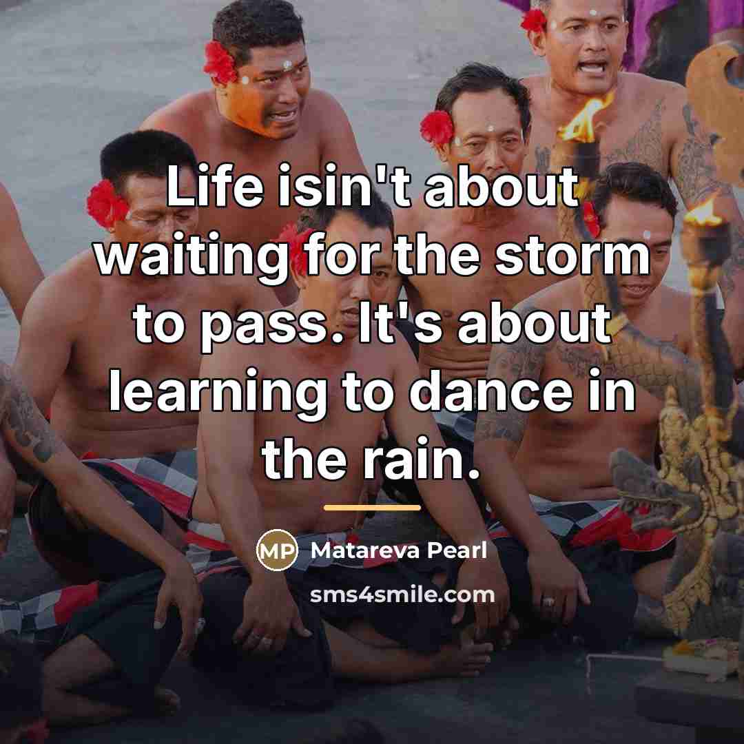 “Life isin't about waiting for the storm to pass. It's…” quote by Anonymous