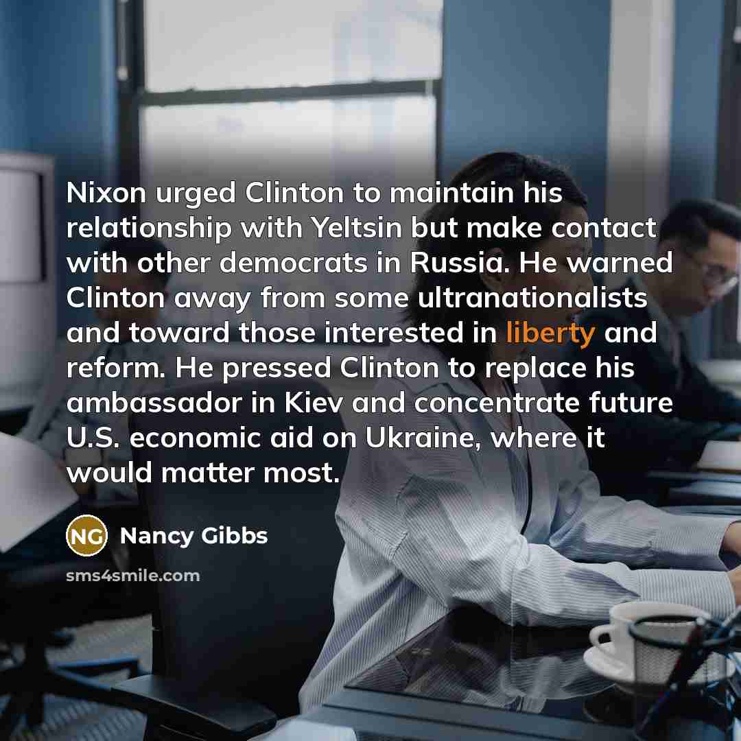 “Nixon urged Clinton to maintain his relationship with Yeltsin but…” quote by Nancy Gibbs