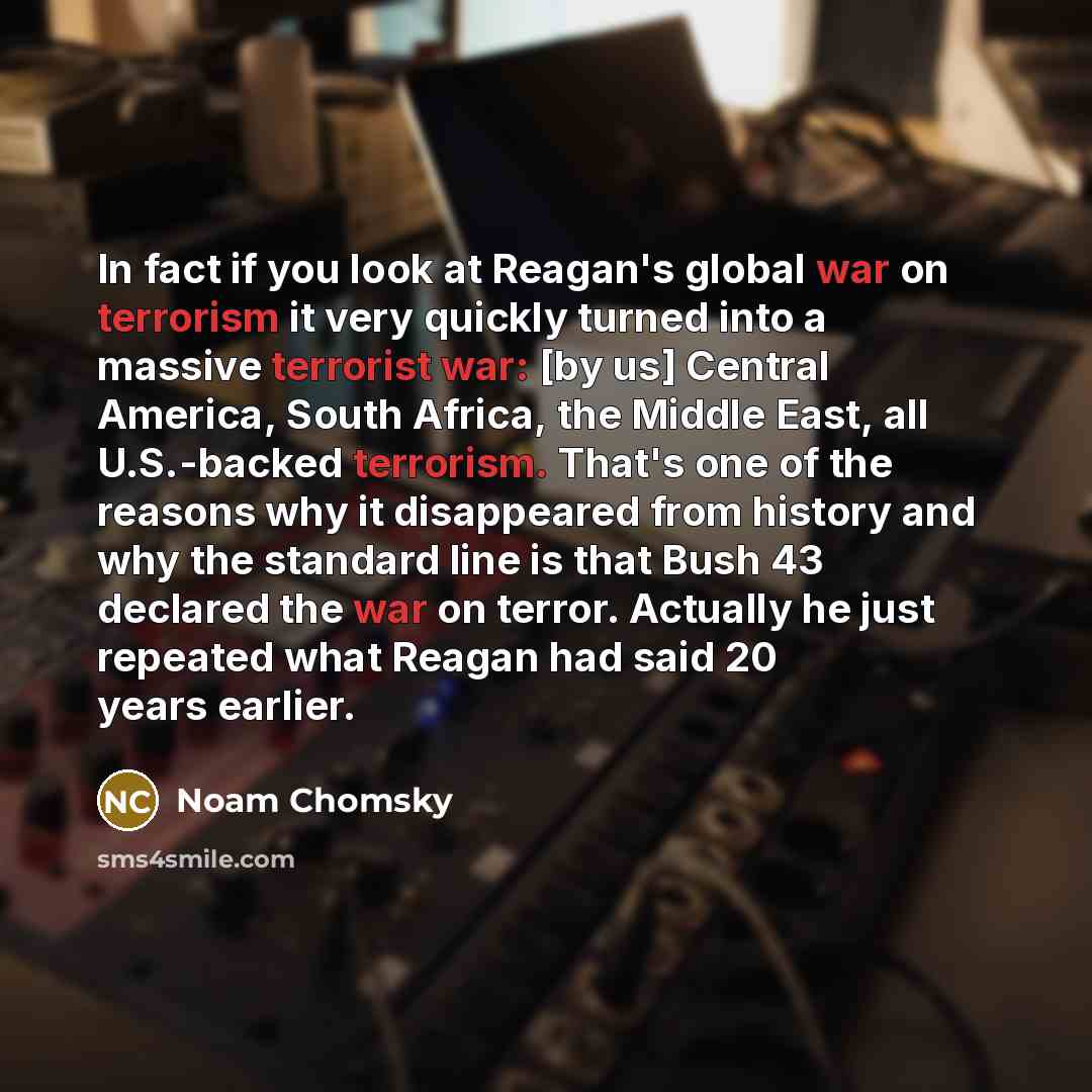 “In fact if you look at Reagan's global war on…” quote by Noam Chomsky
