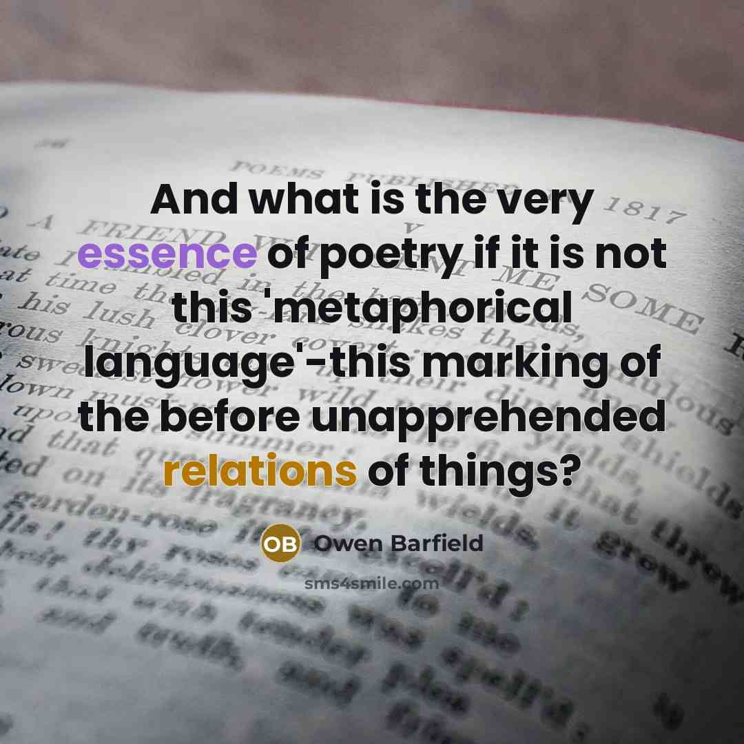 “And what is the very essence of poetry if it…” quote by Owen Barfield