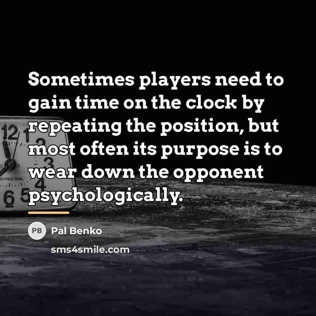 “Sometimes players need to gain time on the clock by…” quote by Pal Benko